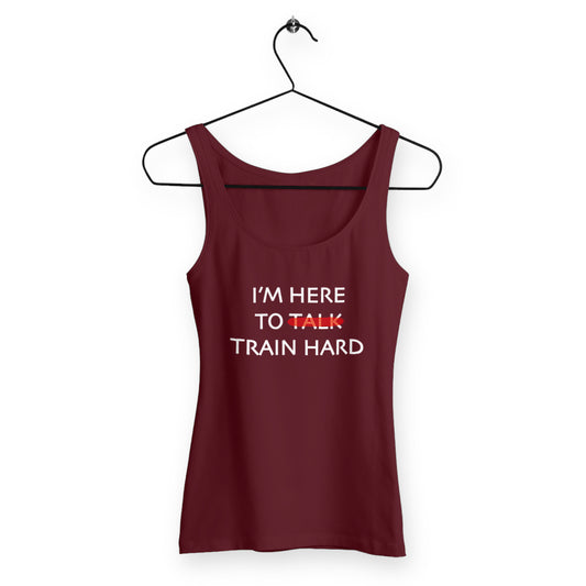 Débardeur Femme I'm here to train hard