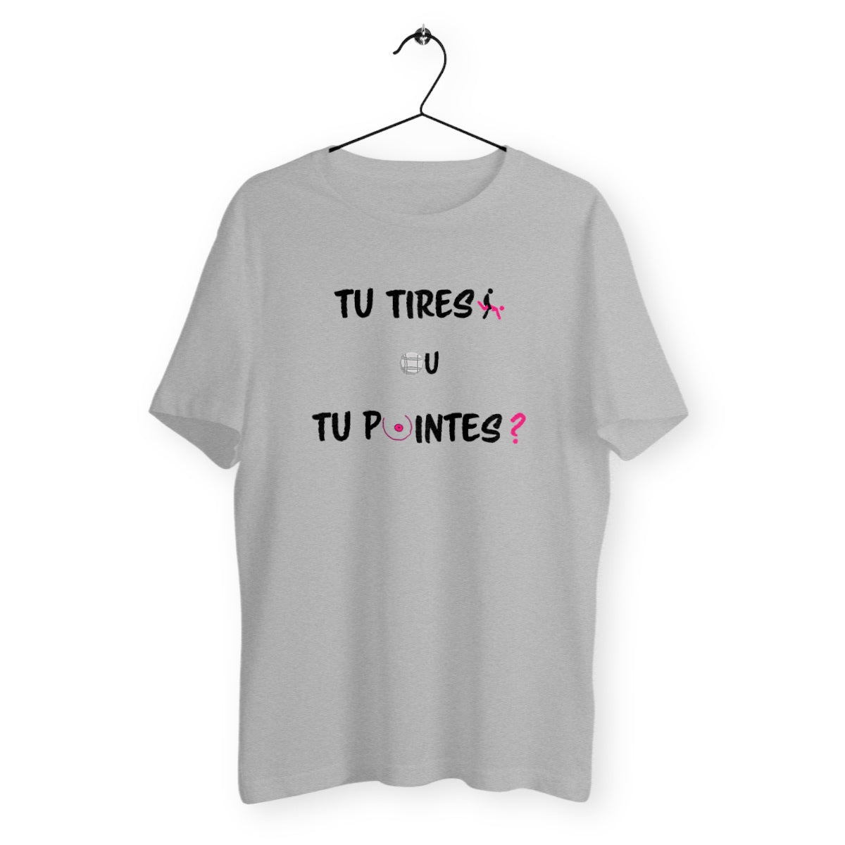 T-shirt homme tu tires ou tu pointes