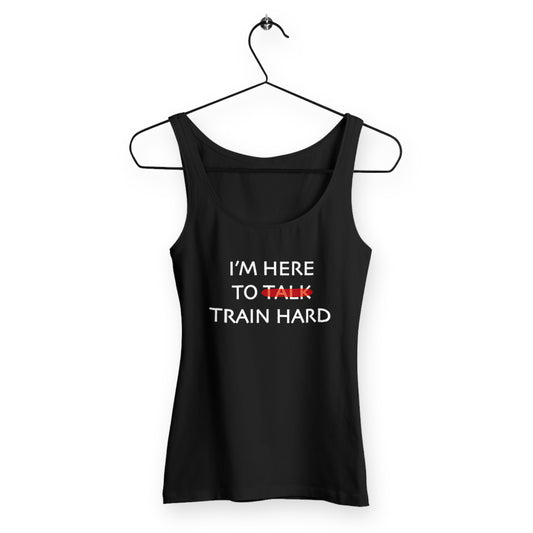 Débardeur Femme I'm here to train hard