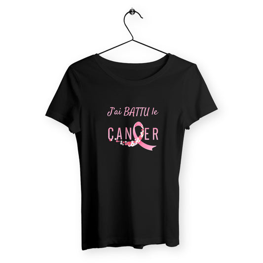 T-shirt femme j'ai battu le cancer